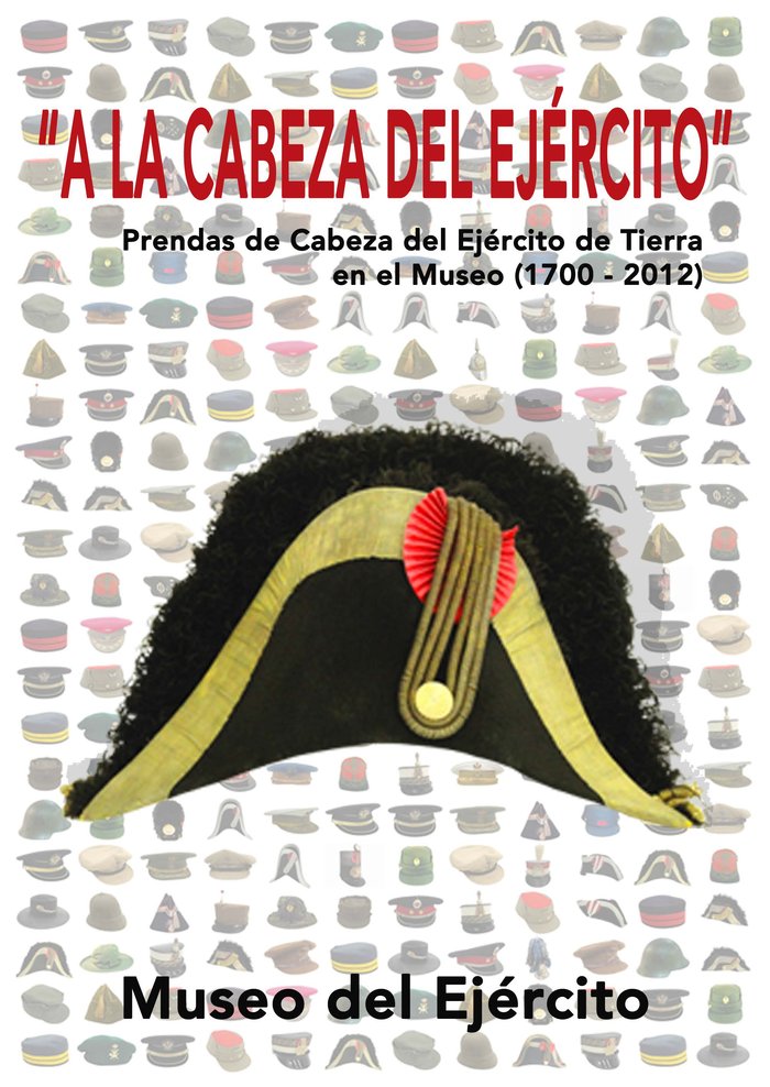 Libro A la cabeza del ejército MUSEO DEL EJERCITO T.