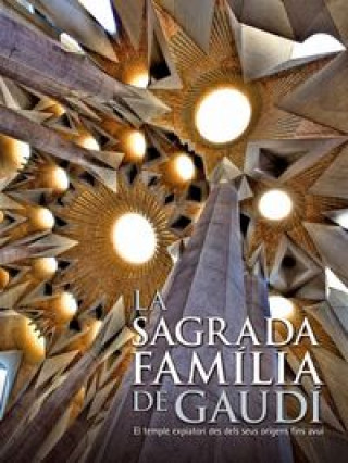 Kniha La Sagrada Familia de Gaudí. El temple expiatori des dels seus orígens fins a av AA. VV.