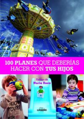 Kniha 100 Planes que deber­as hacer con tus hijos NURIA ROCA