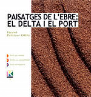 Kniha Paisatges de l'Ebre: el Delta i el Port PELLICER OLLES