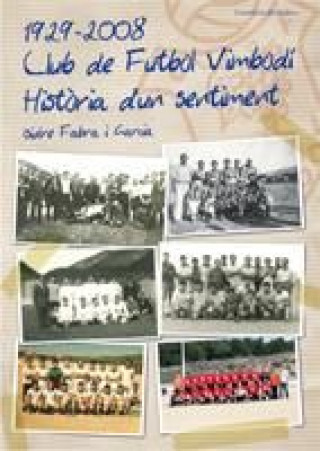 Kniha 1929-2008.CLUB DE FUTBOL VIMBODI FABRA GARCIA