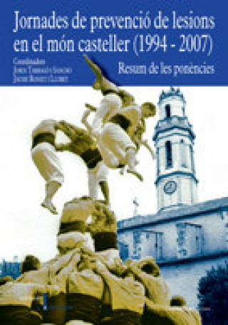 Book JORNADES DE PREVENCIO DE LESIONS EN EL MON CASTELLER (1994-2007) ROSSET I LLOBET