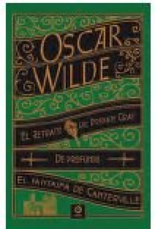 Kniha RETRATO DE DORIAN GREY / DE PROFUNDIS / EL FANTASMA DE CANTERVILLE Y OTRAS OBRAS WILDE