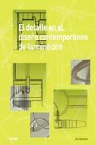 Книга El detalle en el diseño contemporáneo de iluminación Entwistle