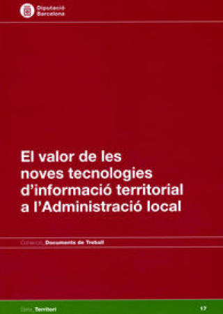 Kniha El valor de les noves tecnologies d'informació territorial a l'Administració local Quilis Carreras
