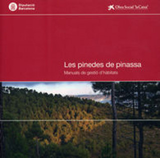 Könyv Les pinedes de pinassa: Manuals de gestió d'hàbitats Diputació de Barcelona