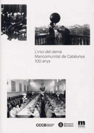 Βιβλίο L'inici del demà. Mancomunitat de Catalunya: 100 anys 