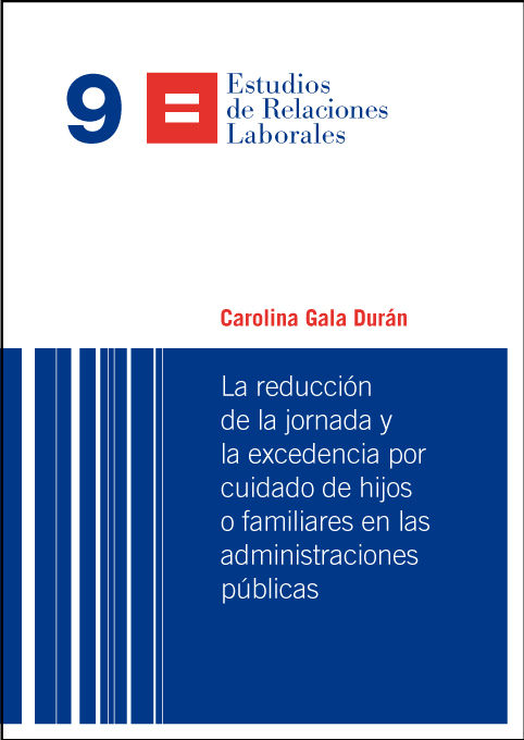 Könyv La reducción de la jornada y la excedencia por cuidado de hijos o familiares en las administraciones Gala Durán