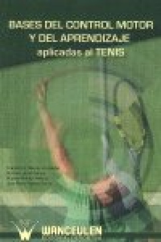 Kniha Bases del control motor y del aprendizaje aplicadas al tenis Menayo Antúnez