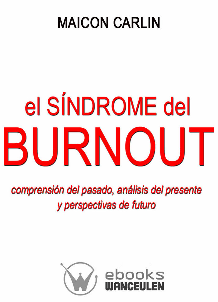 Kniha El Síndrome de Burnout: comprensión del pasado, análisis del presente y perspectivas de futuro. Carlin