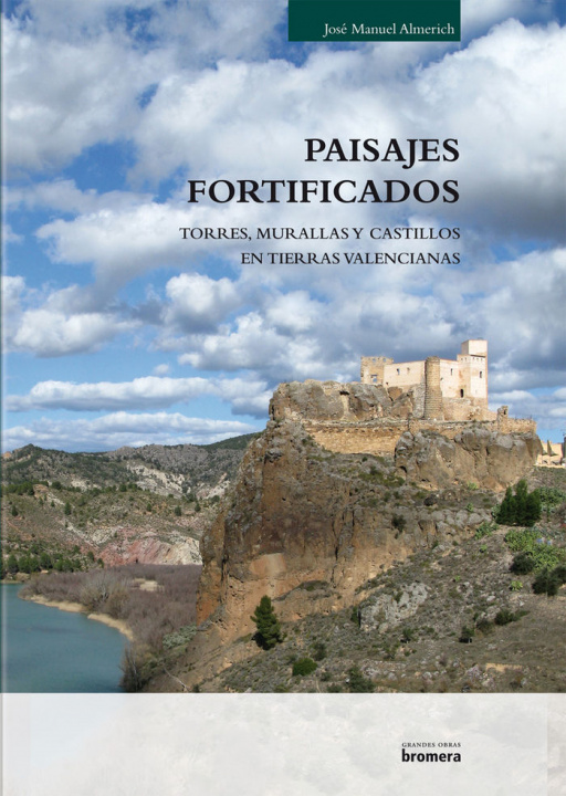Carte Paisajes fortificados. Murallas, torres y castillos en tierras valencianas Almerich Iborra