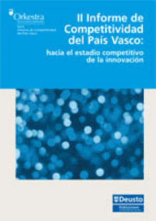 Книга II Informe de Competitividad del Pa­s Vasco: hacia el estadio competitivo de la innovación 