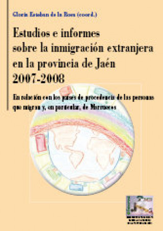 Kniha ESTUDIOS E INFORMES SOBRE LA INMIGRACION EXTRAJERA EN JAEN 2007-2008 ESTEBAN DE LA ROSA