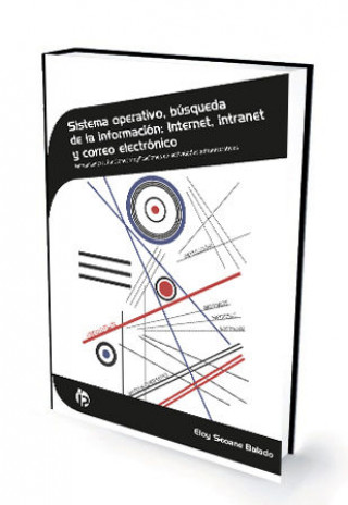 Carte Sistema operativo, búsqueda de la información: Internet, intranet y correo electrónico Eloy Seoane Balado