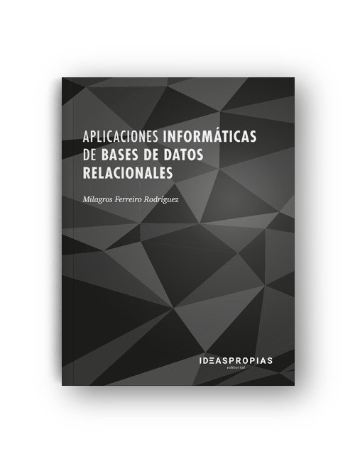 Könyv Aplicaciones informáticas de bases de datos relacionales Milagros Ferreiro Rodríguez