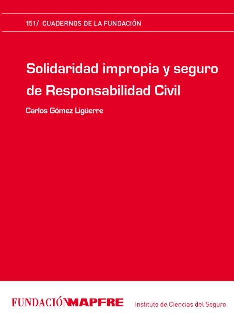 Книга SOLIDARIDAD IMPROPIA Y SEGURO DE RESPONSABILIDAD CIVIL GOMEZ LIGUERRE