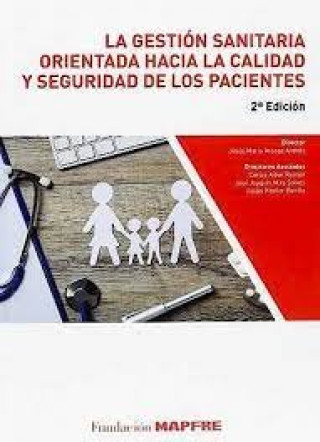 Kniha La gestión sanitaria orientada hacia la calidad y seguridad de los pacientes 