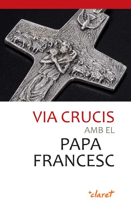 Carte Via Crucis amb el papa Francesc Papa Francesc