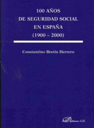 Kniha 100 años de seguridad social en España (1900-2000) Bretín Herrero