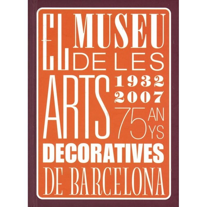 Knjiga El museu de les arts decoratives, 1932-2007 CAPSIR I MAIZ