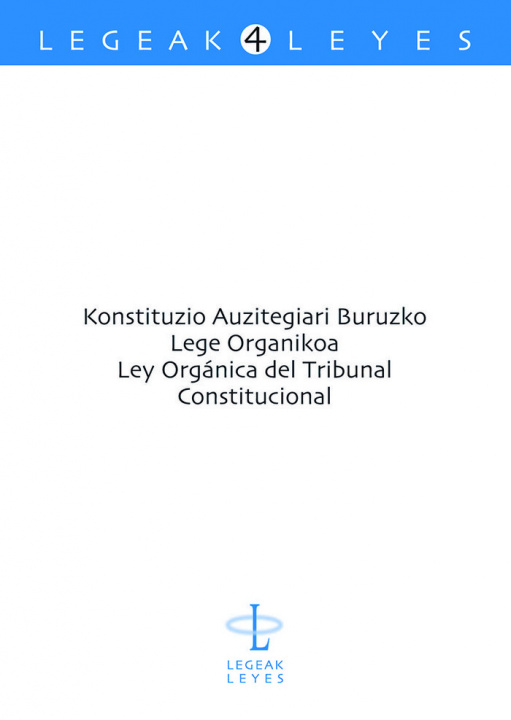 Kniha Konstituzio Auzitegiari Buruzko Lege Organikoa - Ley Orgánica del Tribunal Constitucional UGARTEMENDIA EZEIZABARRENA