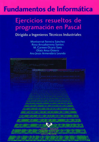 Könyv Fundamentos de informática. Ejercicios resueltos de programación en Pascal. Dirigido a ingenieros té Ferreira Sánchez