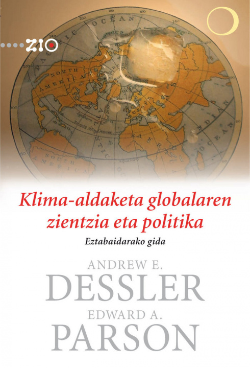 Kniha Klima-aldaketa globalaren zientzia eta politika. Eztabaidarako gida Dessler