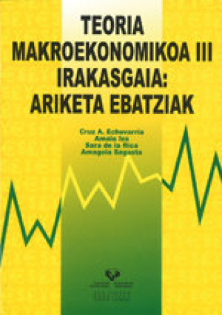 Kniha Teoria makroekonomikoa III irakasgaia: ariketa ebatziak Echevarría Olave