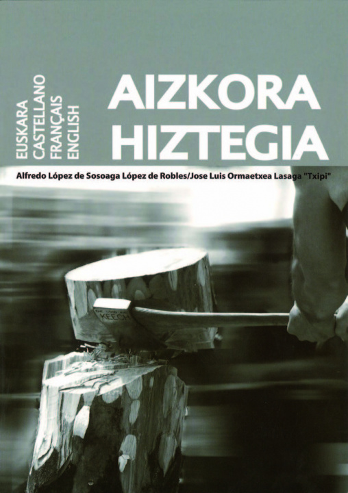 Könyv Aizkora hiztegia. Euskara / Castellano / Français / English López de Sosoaga López de Robles