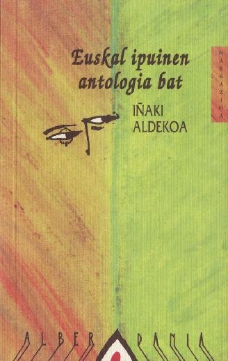 Könyv EUSKAL IPUINEN ANTOLOGIA BAT BERNARDO ATXAGA