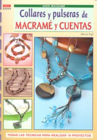 Knjiga Serie Macramé nº 5. COLLARES Y PULSERAS DE MACRAMÉ Y CUENTAS Eigl