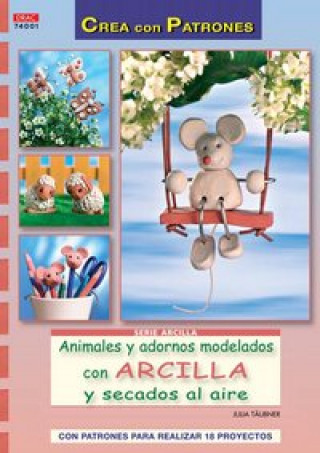 Книга ANIMALES Y ADORNOS MODELADOS CON ARCILLA Täubner