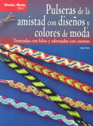Kniha PULSERAS DE AMISTAD CON DISEÑOS Y COLORES DE MODA Inge