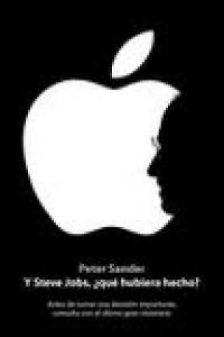 Kniha Y Steve Jobs, ¿qué hubiera hecho? PETER SANDER