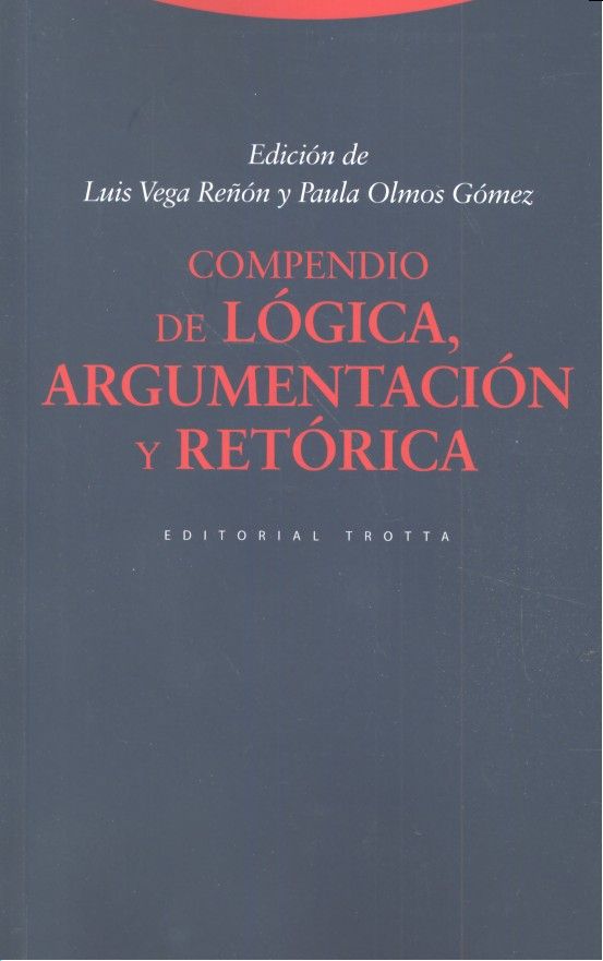 Knjiga COMPENDIO DE LóGICA, ARGUMENTACIóN Y RETóRICA (3ª EDICIóN) LUIS VEGA Y PAULA OLMOS