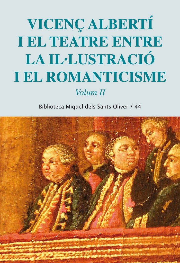 Carte Vicenç Alberti i el teatre. Entre la il·lustració i el romanticisme. Vol. 2 