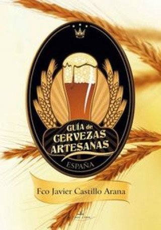 Könyv Gu¡a española de cervezas artesanas CASTILLO ARANA