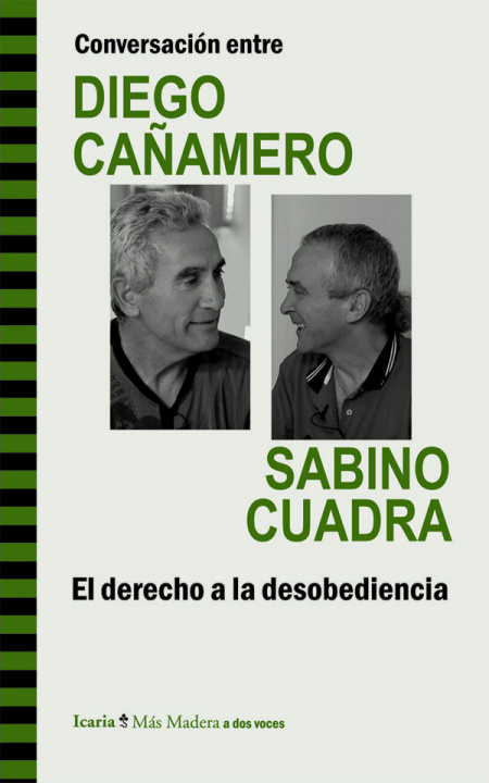 Carte Conversación entre DIEGO CAÑAMERO y SABINO CUADRA. El derecho a la desobediencia Cañamero Valle