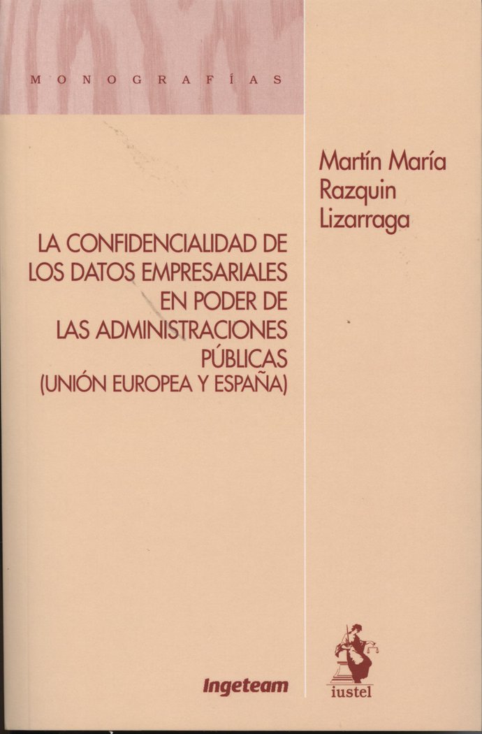 Könyv CONFIDENCIALIDAD DE LOS DATOS EMPRESARIALES EN PODER DE LAS ADMINISTRACIONES, LA RAZQUIN LIZARRAGA