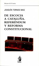 Carte DE ESCOCIA A CATALUÑA. REFERÉNDUM Y REFORMA CONSTITUCIONAL TORNOS MAS