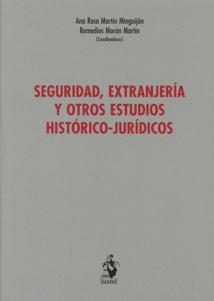 Kniha SEGURIDAD, EXTRANJERÍA Y OTROS ESTUDIOS HISTÓRICO-JURÍDICOS (Libro Homenaje) MORÁN MARTÍN