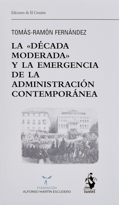 Libro LA DECADA MODERADA Y LA EMERGENCIA DE LA FERNANDEZ