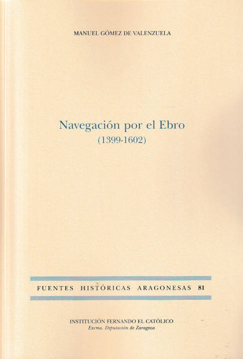 Livre Navegación por el Ebro (1399-1602) ManuelGómez de Valenzuela