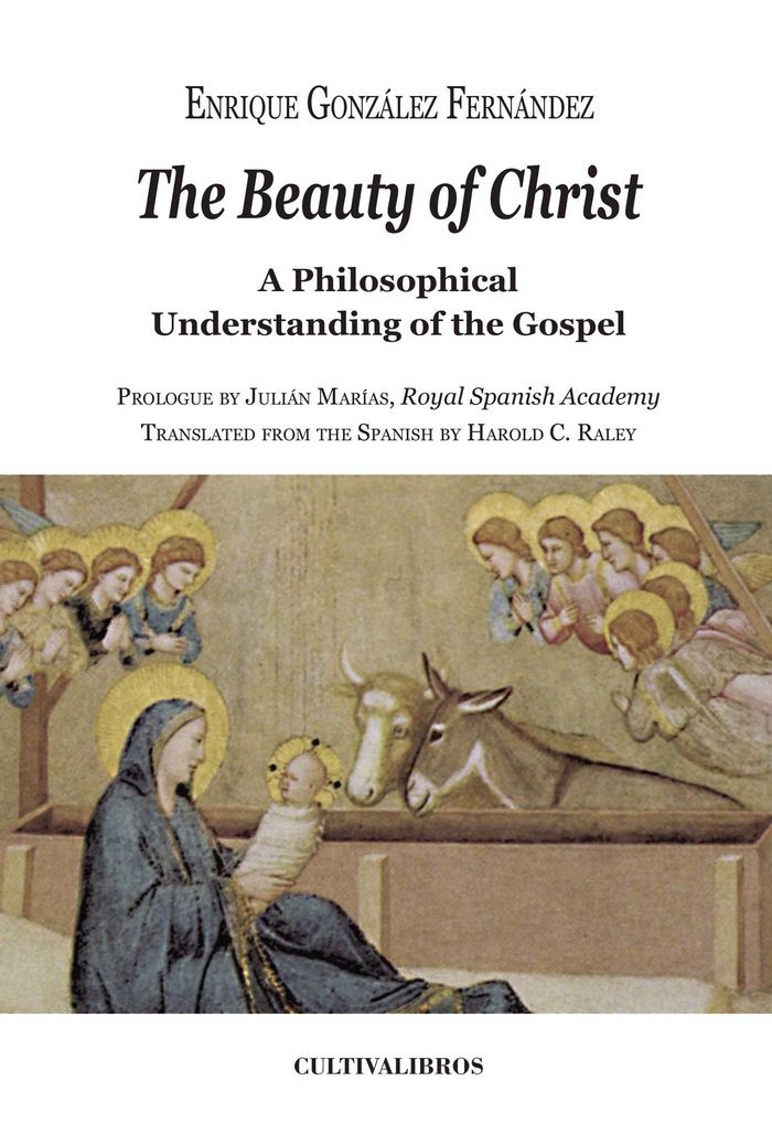 Kniha The Beauty of Christ. A Philosophical Understanding of the Gospel. Prologue by Julian Marías, Royal González Fernández