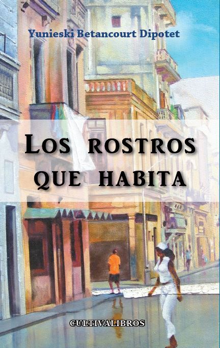 Knjiga Los rostros que habita Dipotet Garabito