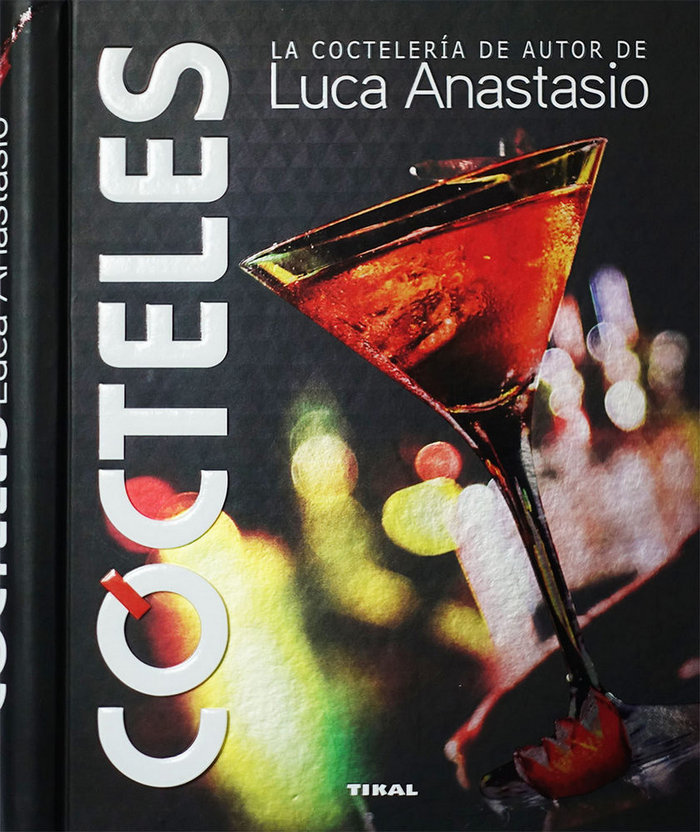 Kniha Cócteles. La coctelería de autor de Luca Anastasio Anastasio