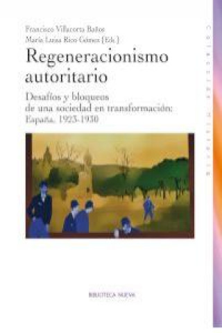 Knjiga Regeneracionismo autoritario Villacorta Baños