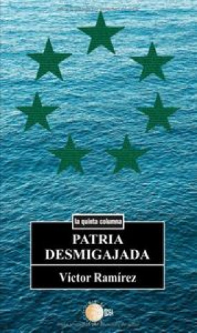 Knjiga Patria desmigajada RAMíREZ RODRíGUEZ