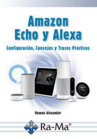 Книга Amazon Echo y Alexa Configuración, consejos y trucos prácticos Gómez
