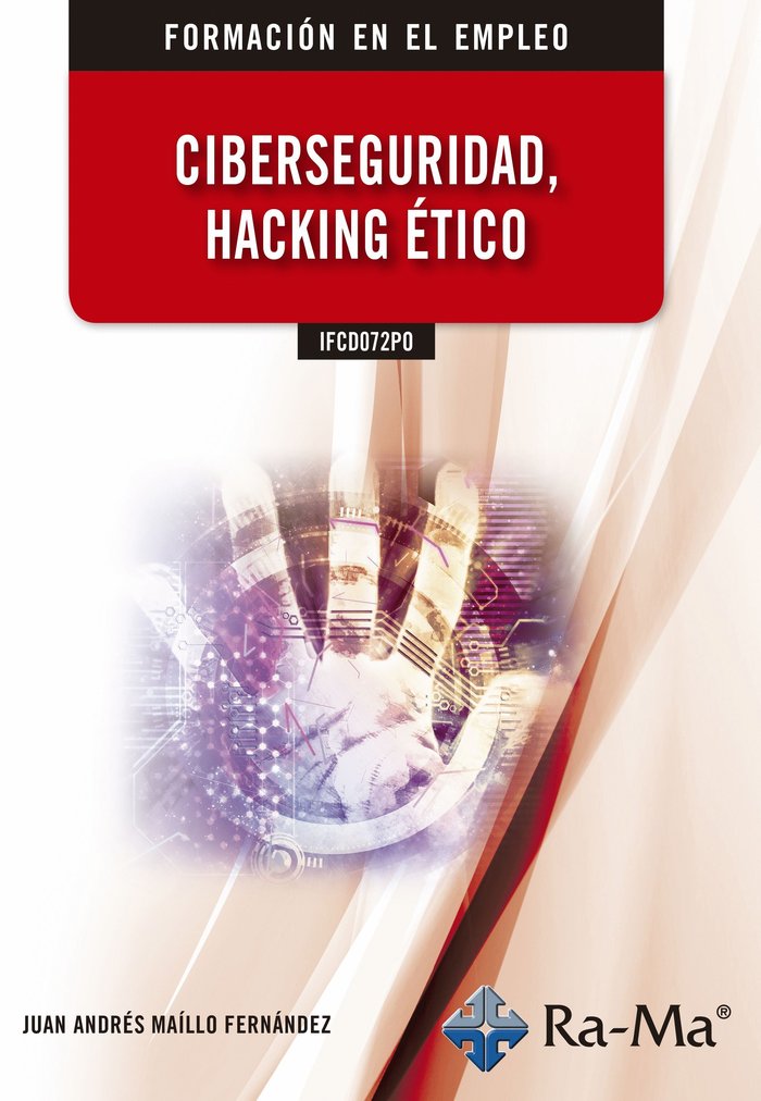Книга IFCD072PO Ciberseguridad, hacking ético Maíllo Fernández